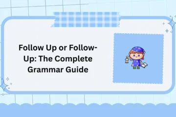 Follow Up or Follow-Up: The Complete Grammar Guide
