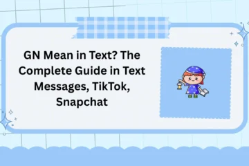 GN Mean in Text? The Complete Guide in Text Messages, TikTok, Snapchat