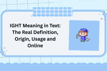 IGHT Meaning in Text: The Real Definition, Origin, Usage and Online