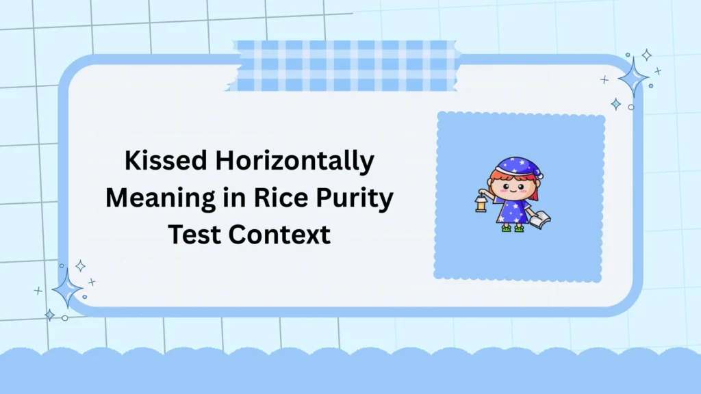 Kissed Horizontally Meaning in Rice Purity Test Context