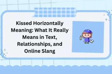 Kissed Horizontally Meaning: What It Really Means in Text, Relationships, and Online Slang