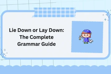 Lie Down or Lay Down: The Complete Grammar Guide