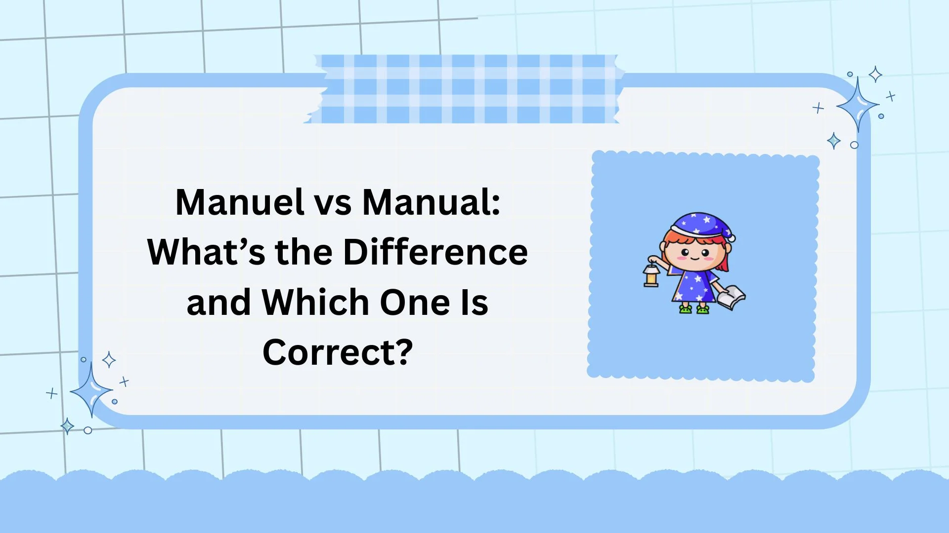 Manuel vs Manual: What’s the Difference and Which One Is Correct?