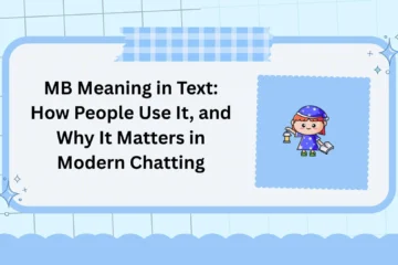 MB Meaning in Text: How People Use It, and Why It Matters in Modern Chatting