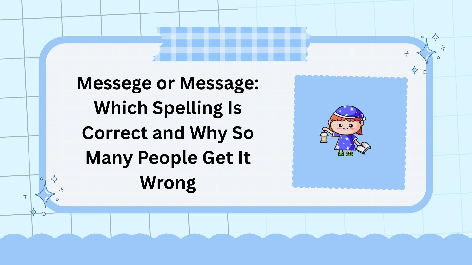 Messege or Message: Which Spelling Is Correct and Why So Many People Get It Wrong