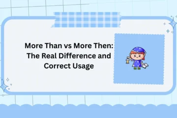More Than vs More Then: The Real Difference and Correct Usage