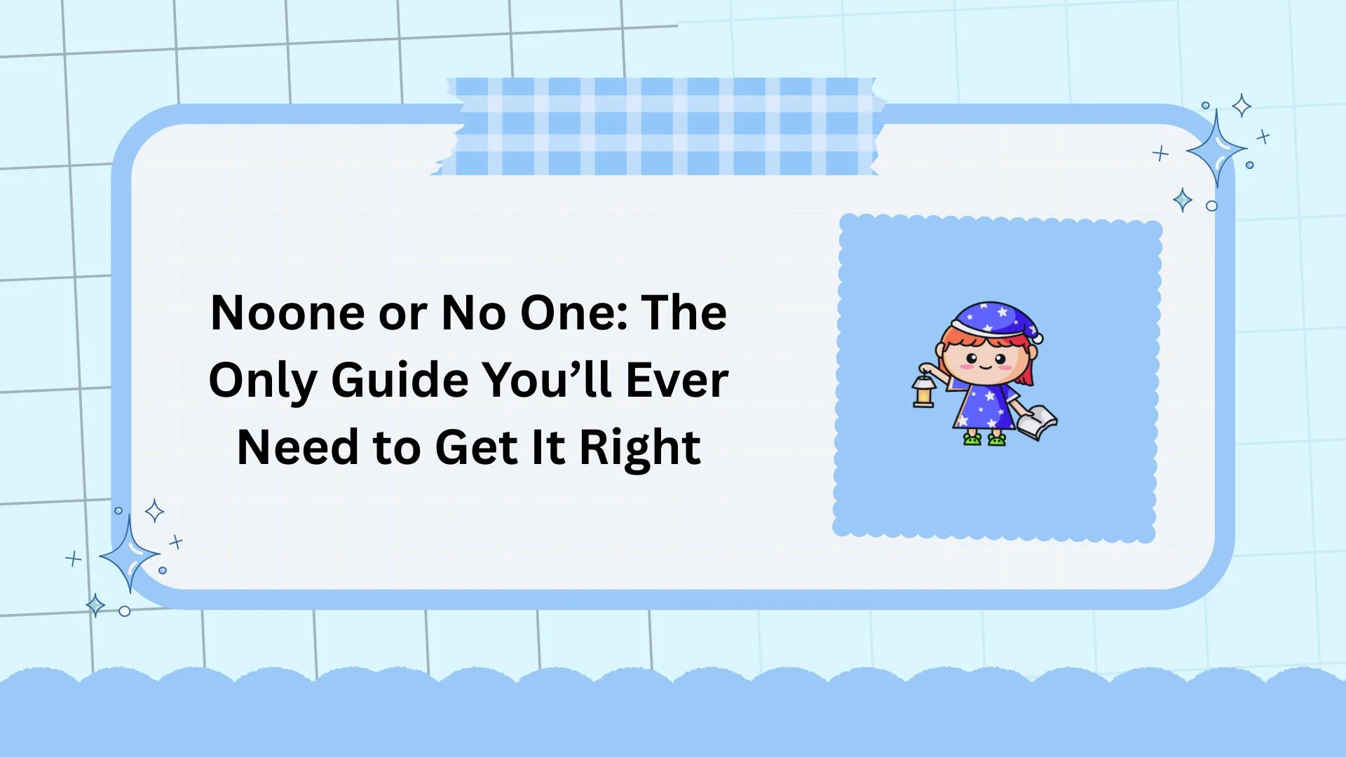 Noone or No One: The Only Guide You’ll Ever Need to Get It Right