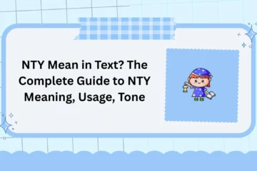 NTY Mean in Text? The Complete Guide to NTY Meaning, Usage, Tone