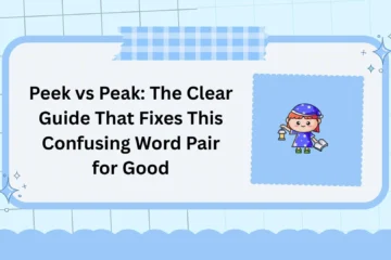 Peek vs Peak: The Clear Guide That Fixes This Confusing Word Pair for Good