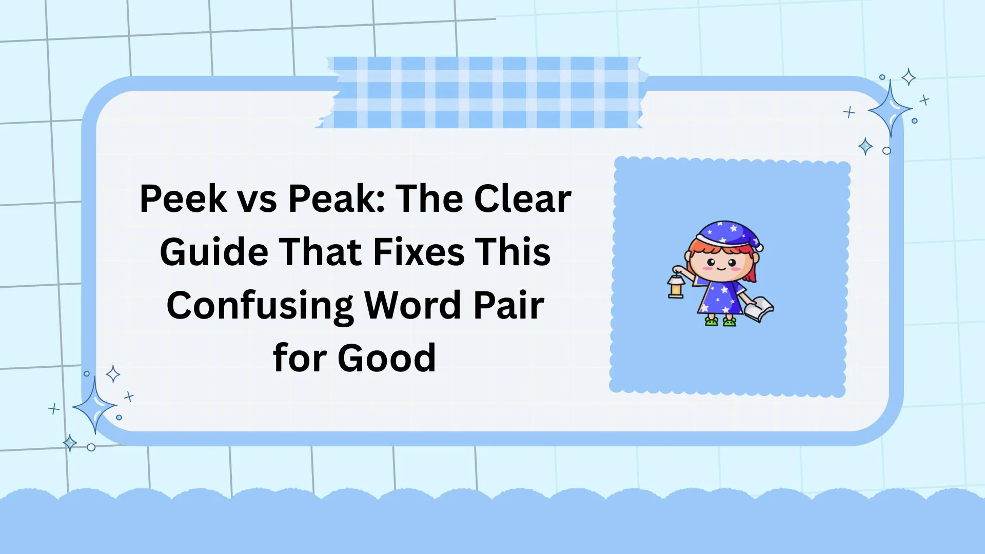Peek vs Peak: The Clear Guide That Fixes This Confusing Word Pair for Good