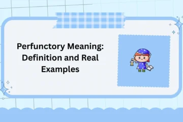 Perfunctory Meaning: Definition and Real Examples