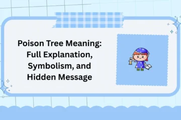 Poison Tree Meaning: Full Explanation, Symbolism, and Hidden Message