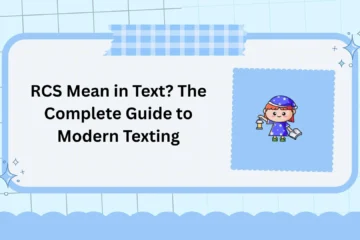 RCS Mean in Text? The Complete Guide to Modern Texting