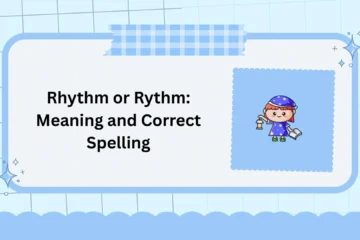 Rhythm or Rythm: Meaning and Correct Spelling