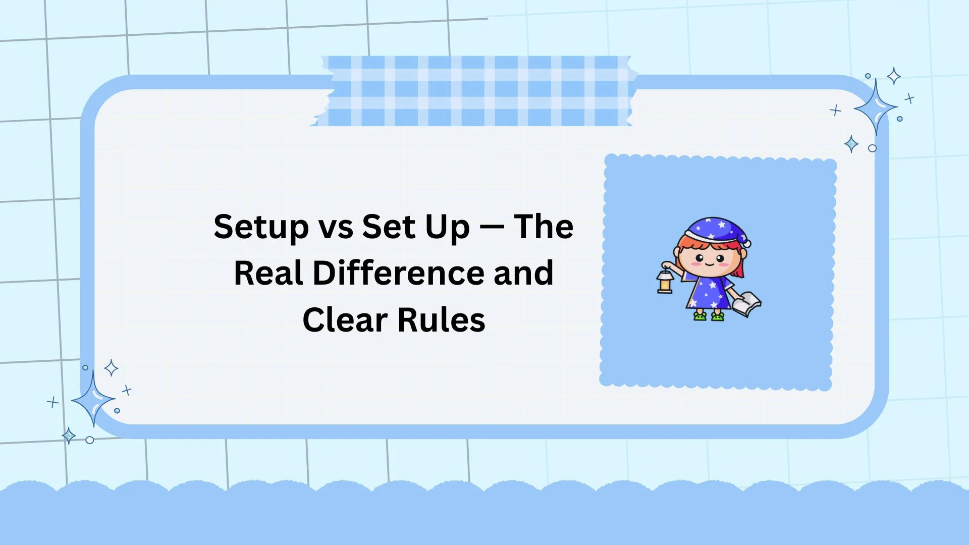Setup vs Set Up — The Real Difference and Clear Rules