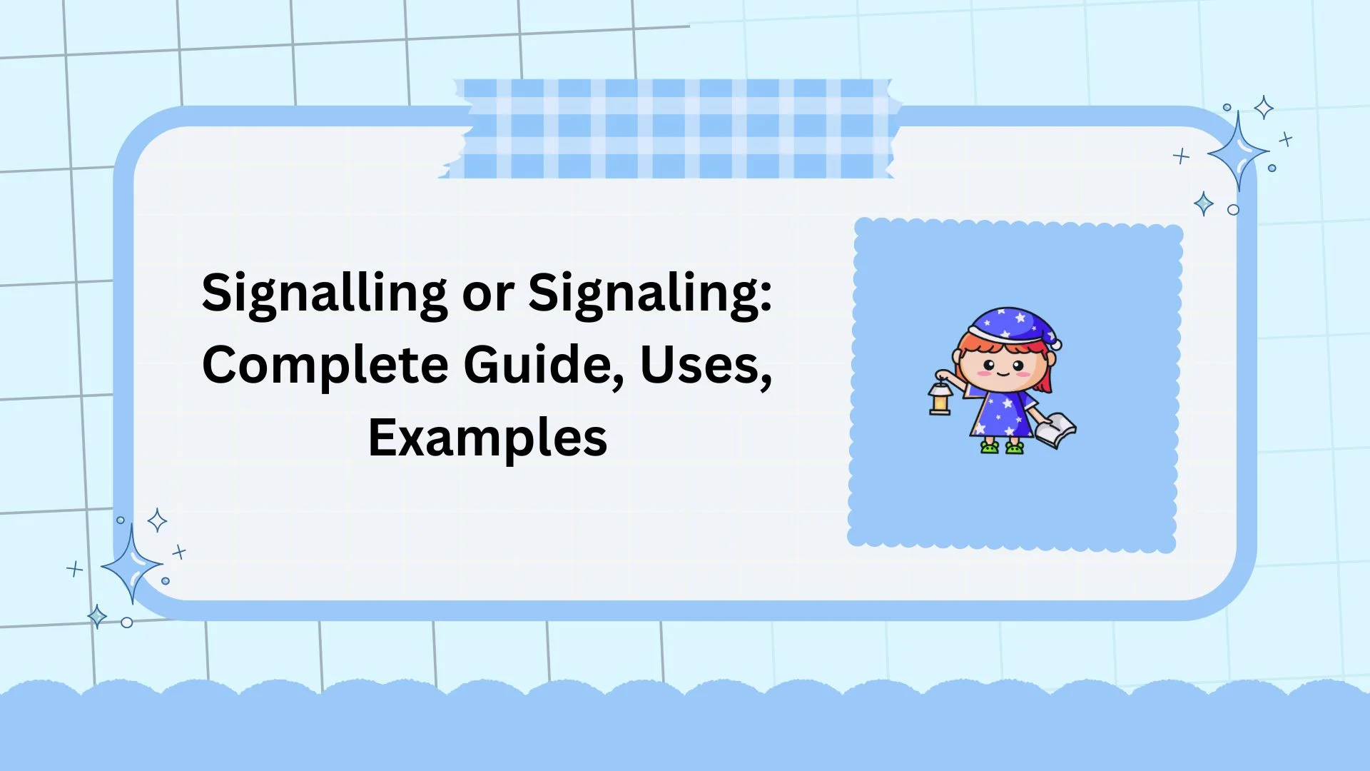 Signalling or Signaling: Complete Guide, Uses, Examples