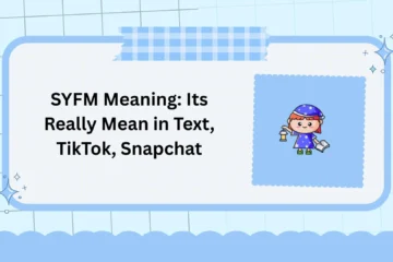 SYFM Meaning: Its Really Mean in Text, TikTok, Snapchat