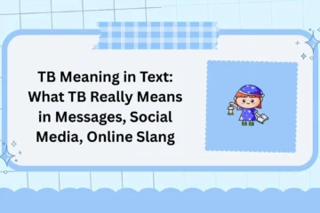 TB Meaning in Text: What TB Really Means in Messages, Social Media, Online Slang