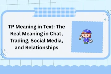 TP Meaning in Text: The Real Meaning in Chat, Trading, Social Media, and Relationships