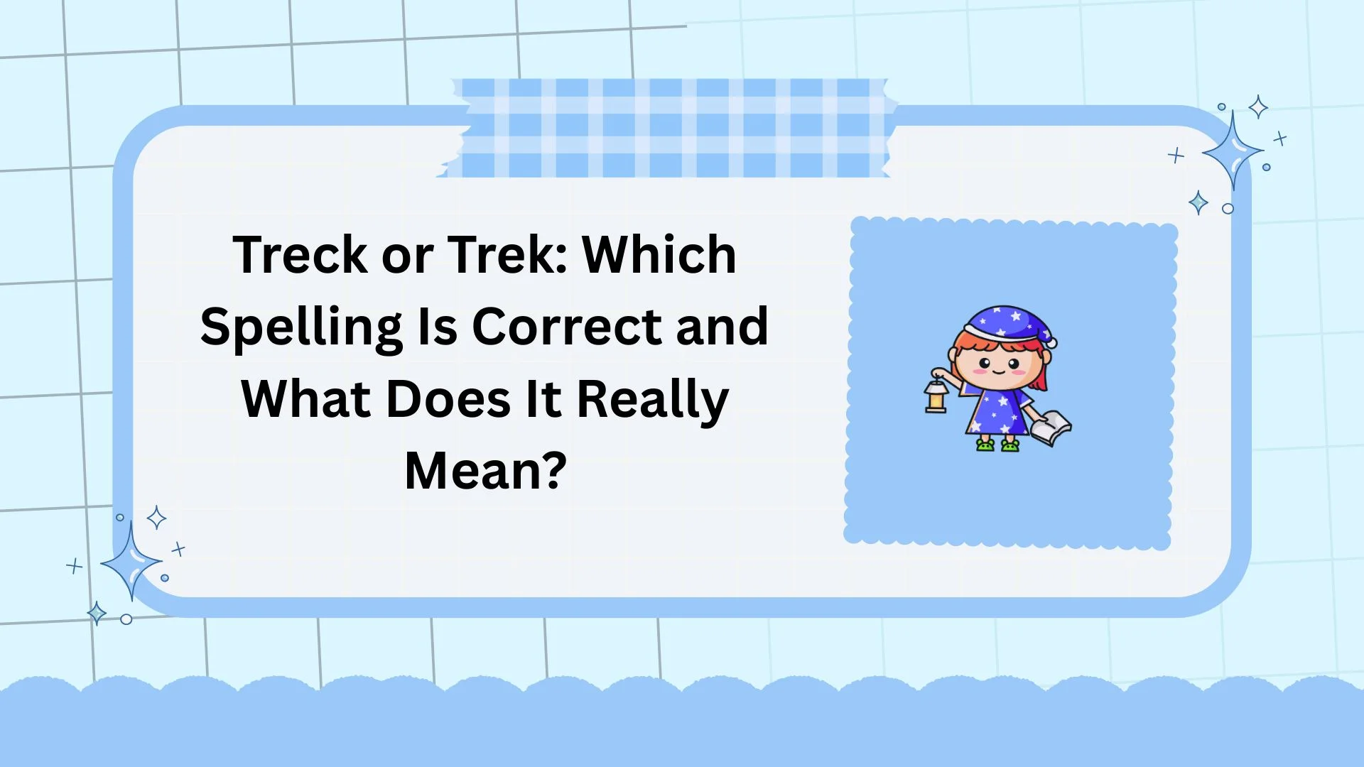 Treck or Trek: Which Spelling Is Correct and What Does It Really Mean?