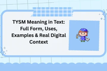 TYSM Meaning in Text: Full Form, Uses, Examples & Real Digital Context