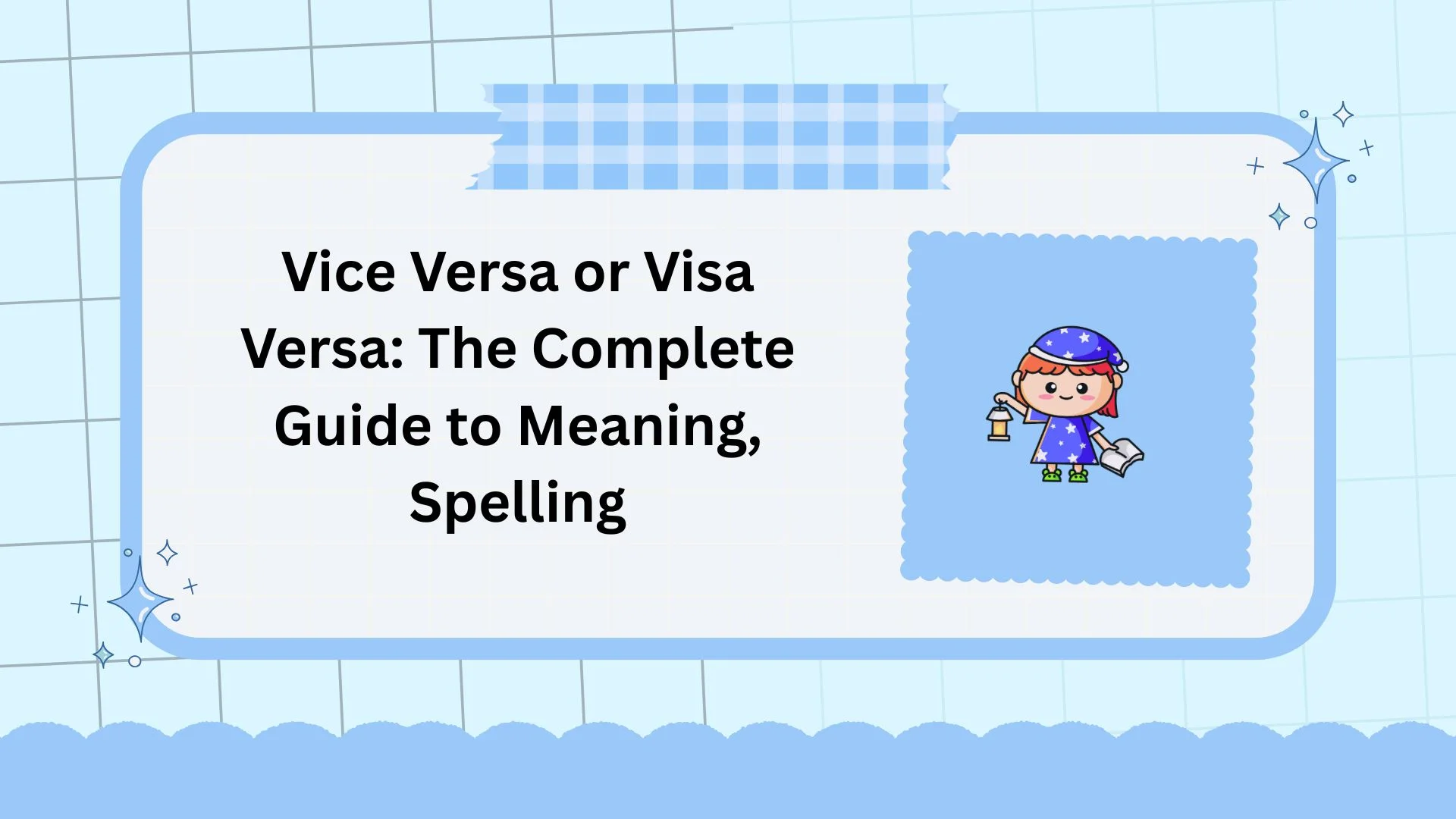 Vice Versa or Visa Versa: The Complete Guide to Meaning, Spelling
