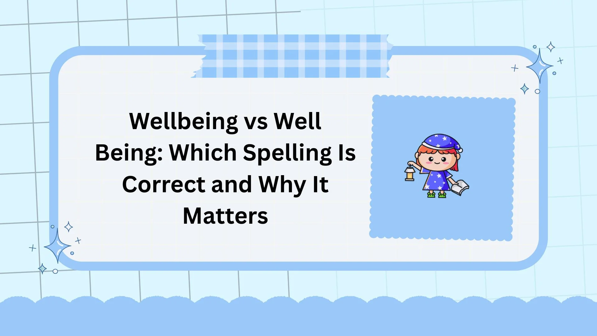 Wellbeing vs Well Being: Which Spelling Is Correct and Why It Matters