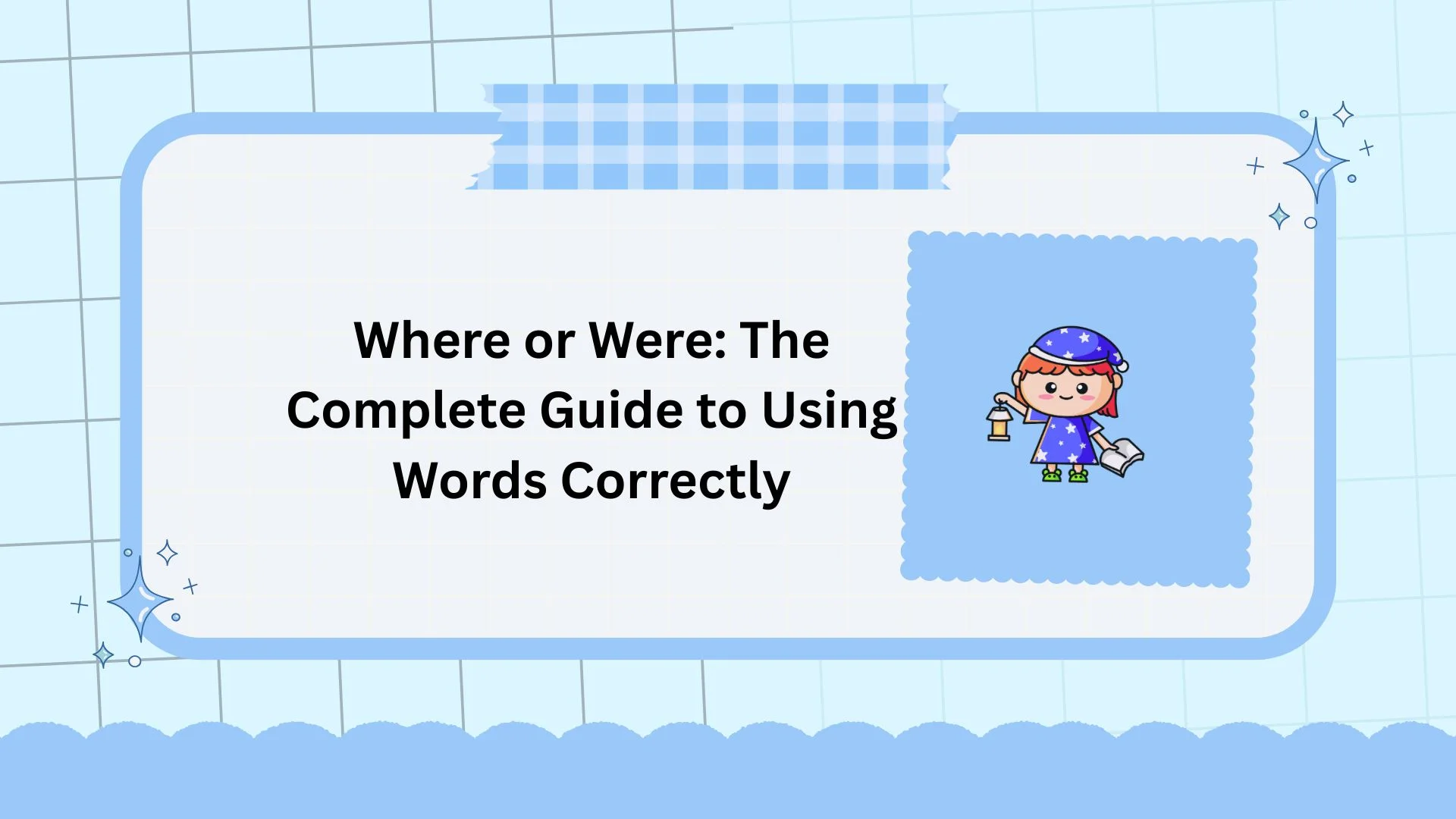 Where or Were: The Complete Guide to Using Words Correctly