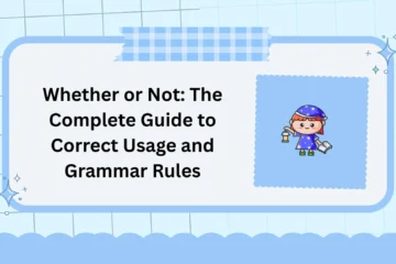 Whether or Not: The Complete Guide to Correct Usage and Grammar Rules