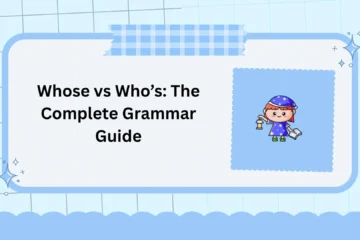 Whose vs Who’s: The Complete Grammar Guide
