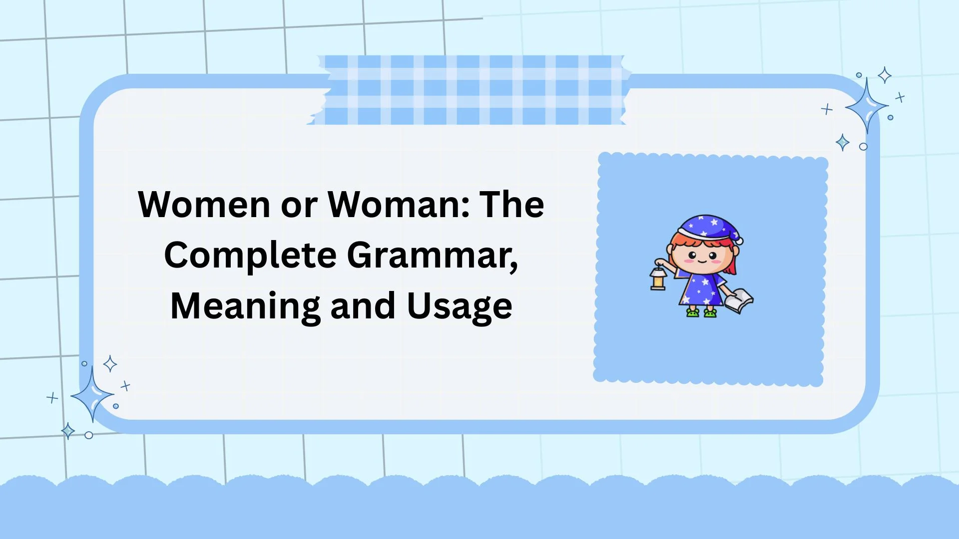 Women or Woman: The Complete Grammar, Meaning and Usage