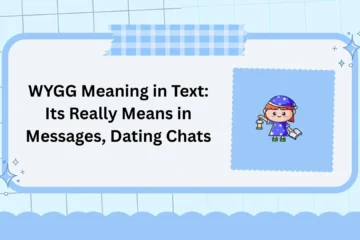 WYGG Meaning in Text: Its Really Means in Messages, Dating Chats