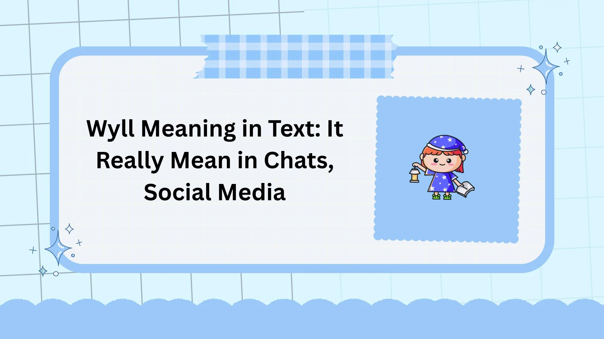 Wyll Meaning in Text: It Really Mean in Chats, Social Media