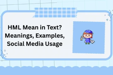 HML Mean in Text? Meanings, Examples, Social Media Usage