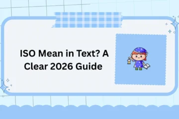 ISO Mean in Text? A Clear 2026 Guide 