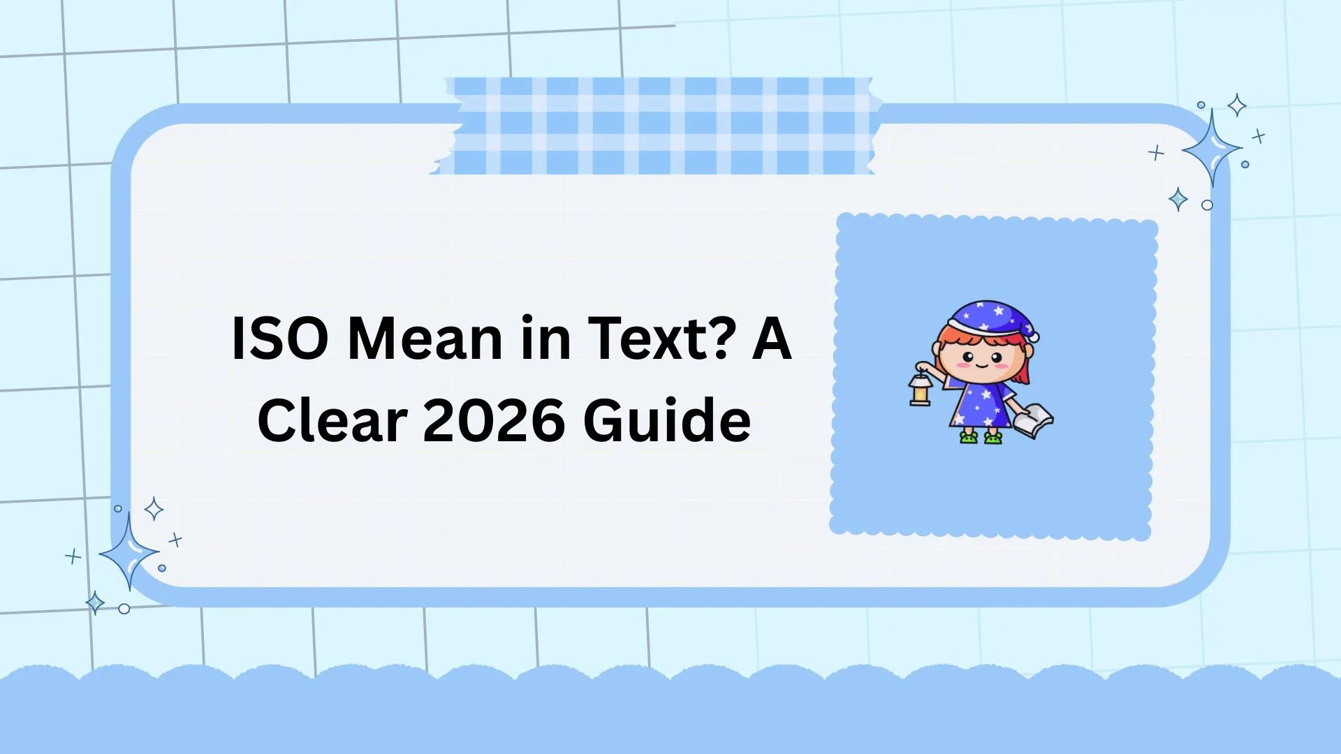 ISO Mean in Text? A Clear 2026 Guide 