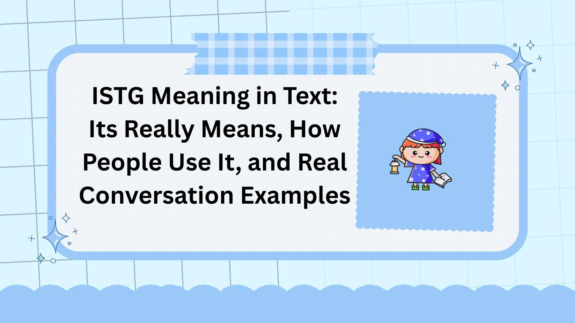 ISTG Meaning in Text: Its Really Means, How People Use It, and Real Conversation Examples
