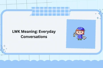 LWK Meaning: Everyday Conversations