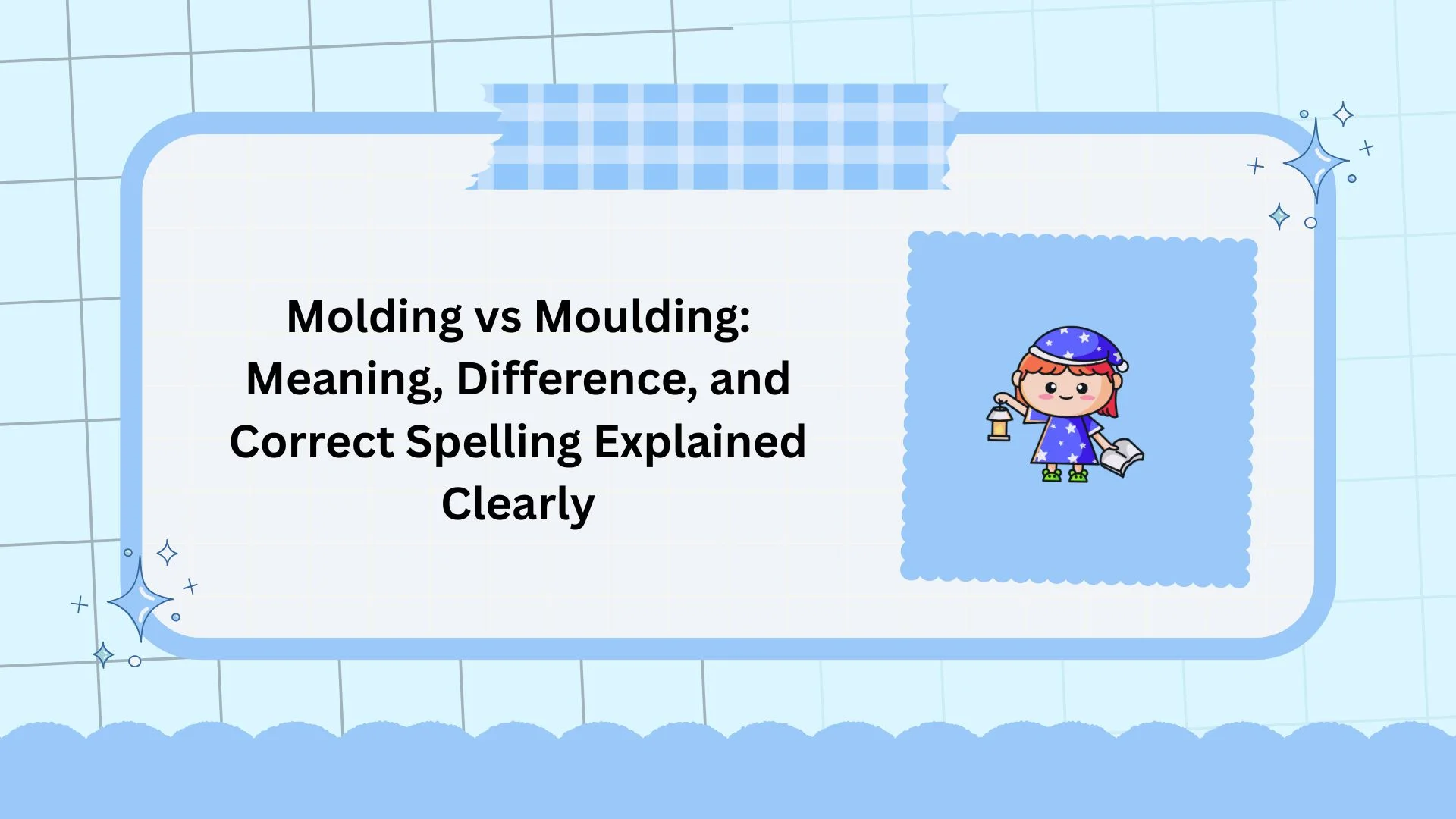 Molding vs Moulding: Meaning, Difference, and Correct Spelling Explained Clearly