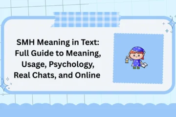 SMH Meaning in Text: Full Guide to Meaning, Usage, Psychology, Real Chats, and Online