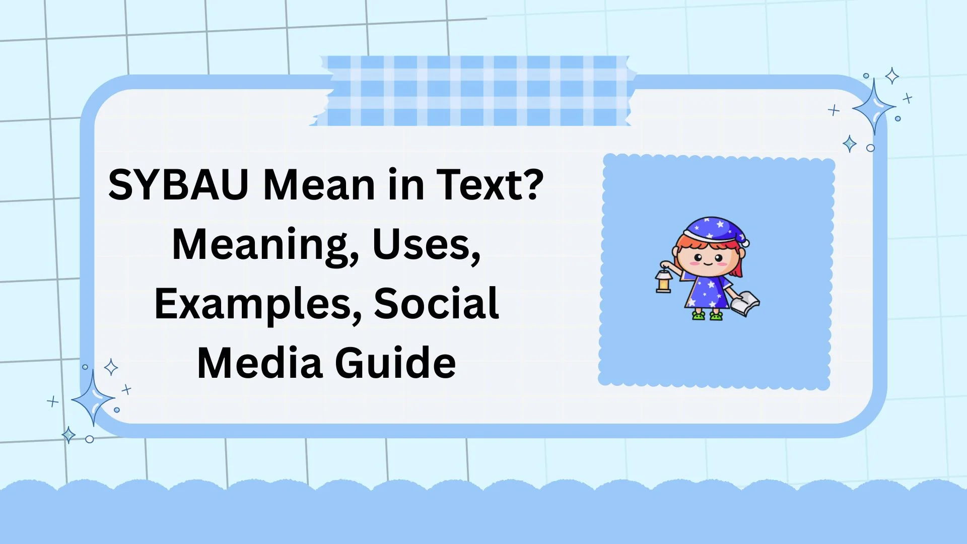 SYBAU Mean in Text? Meaning, Uses, Examples, Social Media Guide