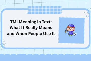 TMI Meaning in Text: What It Really Means and When People Use It