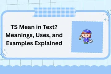 TS Mean in Text? Meanings, Uses, and Examples Explained