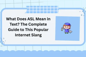 What Does ASL Mean in Text? The Complete Guide to This Popular Internet Slang