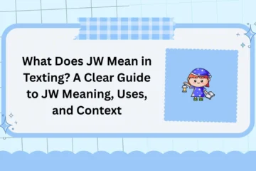 What Does JW Mean in Texting? A Clear Guide to JW Meaning, Uses, and Context