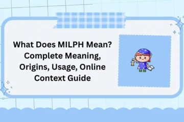 What Does MILPH Mean? Complete Meaning, Origins, Usage, Online Context Guide