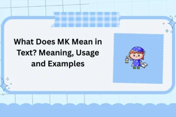 What Does MK Mean in Text? Meaning, Usage and Examples