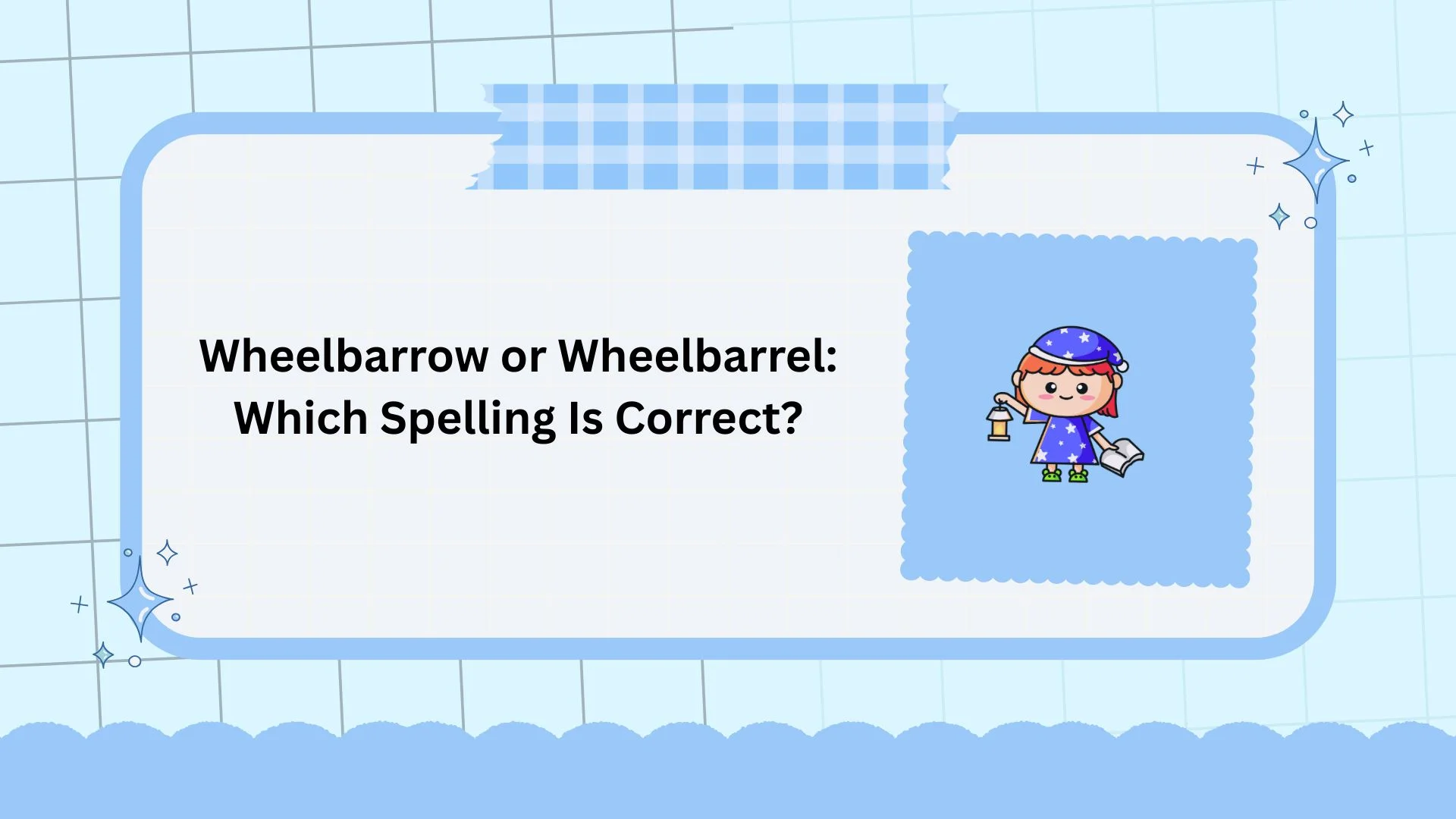 Wheelbarrow or Wheelbarrel: Which Spelling Is Correct?