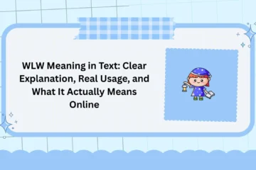 WLW Meaning in Text: Clear Explanation, Real Usage, and What It Actually Means Online