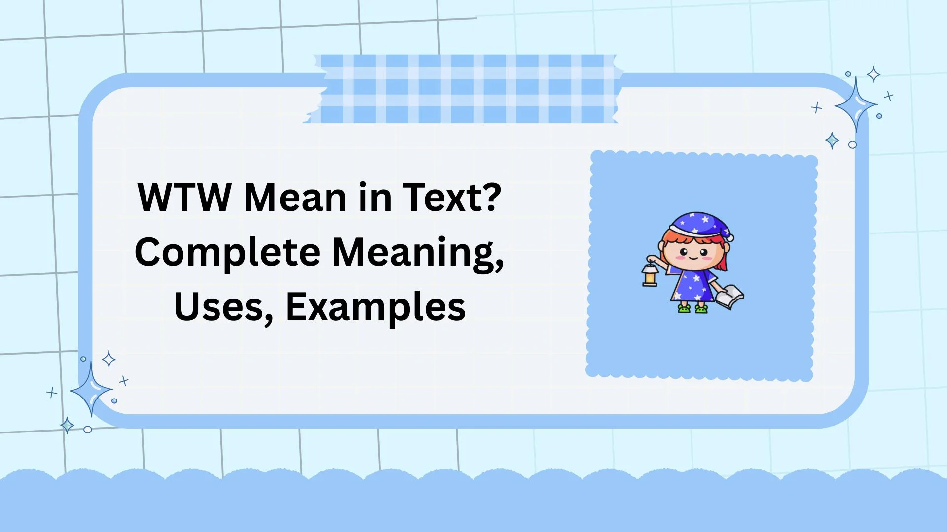 WTW Mean in Text? Complete Meaning, Uses, Examples
